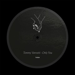 Tommy Vercetti - Only You (TV004)