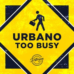 -Urbano-  - Too Busy