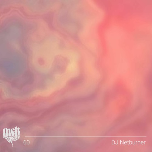 melt mix vol. 60 - dj netburner