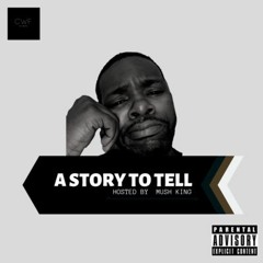 Is It Toxic To Cut People Out Your Life? A Story To Tell- Hosted by Mush King
