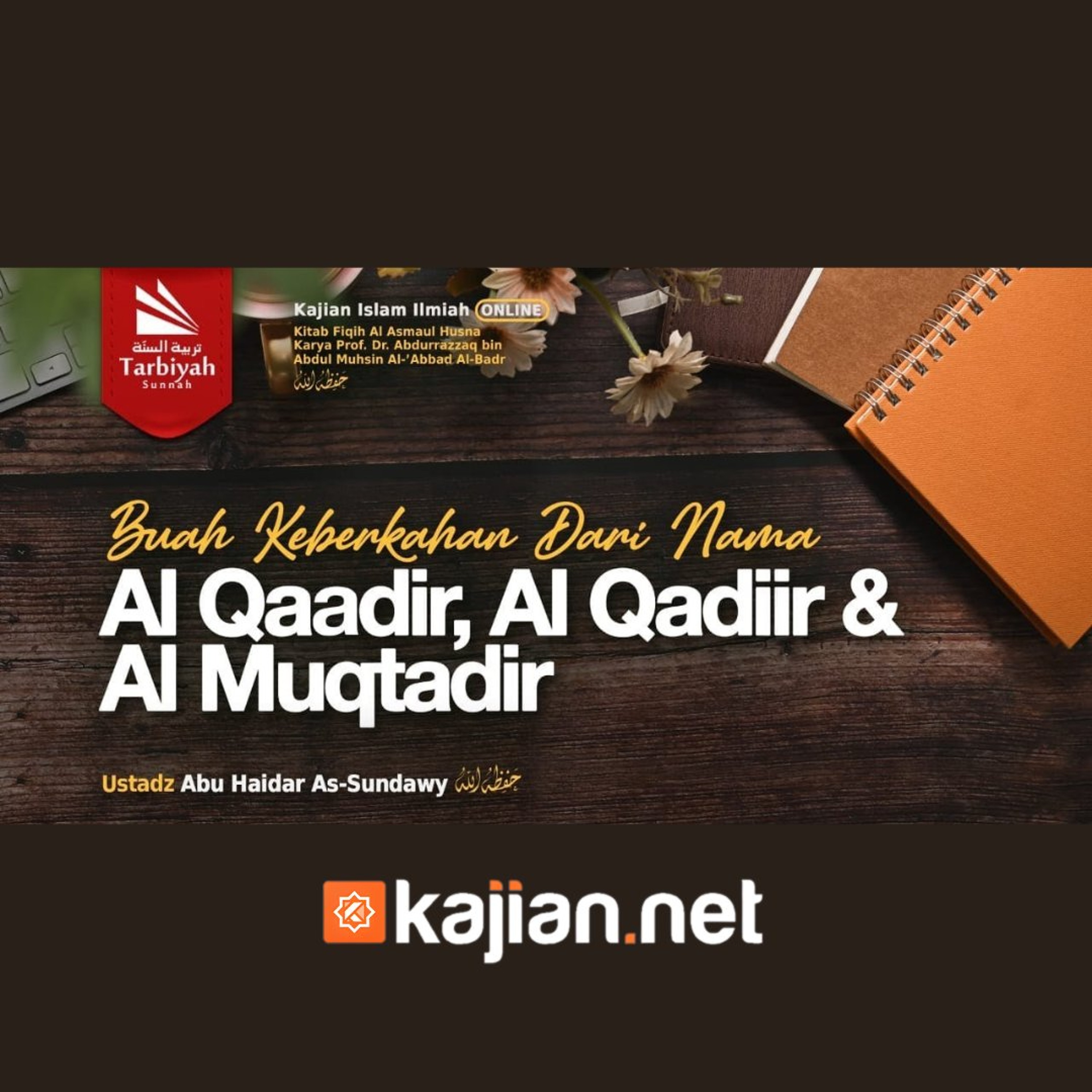 Buah Keberkahan dari Nama Al-Qaadir, Al-Qadiir & Al-Muqtadir (Fiqih Asmaul Husna) #40 - Ustadz Abu Haidar As-Sundawy حفظه الله episode artwork
