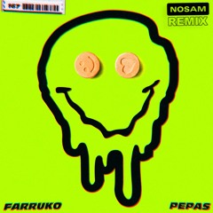 Farruko - Pepas (NOSAM Remix)