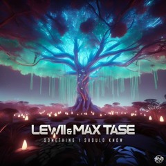 Lewii & Max Tase - Something I Should Know *Free Download*