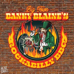 Big Town Banky Blaine's Rockabilly Bbq