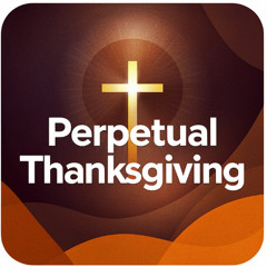 Perpetual Thanksgiving