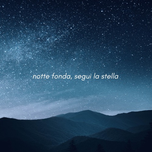 notte fonda, segui la stella