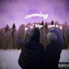 cumming xd (feat. imtxkyo) ** GONE SEXUAL ** ALSO IN THE HOOD