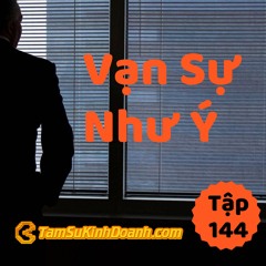 Tập 144: Vạn Sự Như Ý