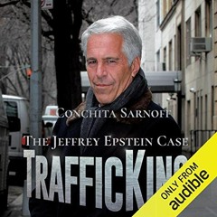 Read KINDLE √ TrafficKing: The Jeffrey Epstein Case by  Conchita Sarnoff,Laura Coplan