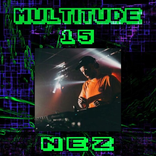 M U L T I T U D E : 1 5 - NEZ