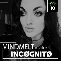MindMelt x INCØGNITØ