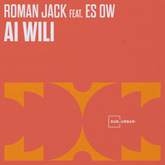 Roman Jack feat. Es-Ow - Ai Wili (Original Mix)