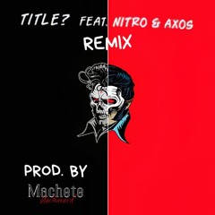 Salmo, Nitro, Axos - Title? [Prod. 𝕄𝕒𝕔𝕙𝕖𝕥𝕖 𝓤𝓷𝓬𝓱𝓪𝓲𝓷𝓮𝓭]