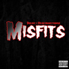 DRËÂMŹ x heartbrokethoma$- Misfits