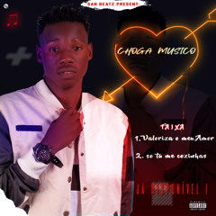 Choga Músico - Valoriza O Meu Amor