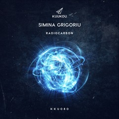 Simina Grigoriu - Radiocarbon [Kuukou Records]