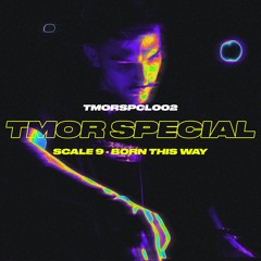 Scale 9 - Born This Way (TMORSPCL002) *FREE DL*
