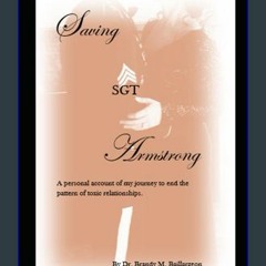 ebook read pdf ⚡ Saving SGT Armstrong: A personal account of my journey to escape a toxic pattern