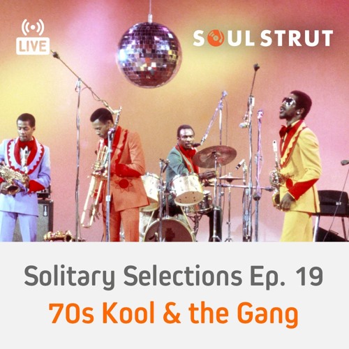 oversøisk Pub bygning Stream Solitary Selections Ep. 19 - 70s Kool & The Gang Tribute - All Vinyl  Funk Mix by Soul Strut | Listen online for free on SoundCloud