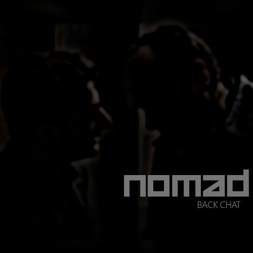 Nomad - Back Chat (FREE DOWNLOAD)