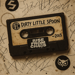 Dirty Little Spoon - 2013 Version
