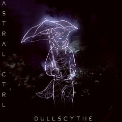 Porter Robinson - Dullscythe (Astral Ctrl Edit)