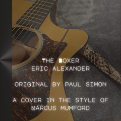 The Boxer-Original by Paul Simon; sung in the style of Marcus Mumford