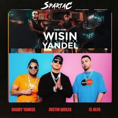 Wisin Y Yandel -Pam Pam Vs Justin Quiles Ft. Daddy Yankee Y El Alfa - Pam   (Dj SpartaC)