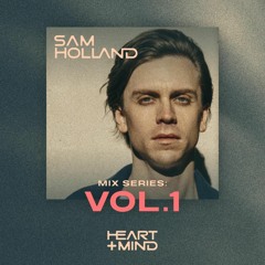 SAM HOLLAND - HEART + MIND - MIX SERIES VOL. 1