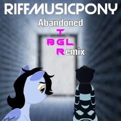 RiffMusicPony - Abandoned - BagelTiger Remix