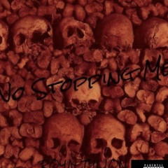 NO Stopping Me