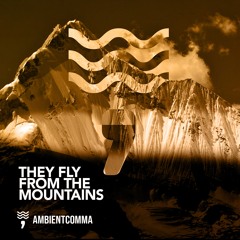 They Fly From The Mountains