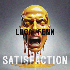 Luca Fenn - Satisfaction
