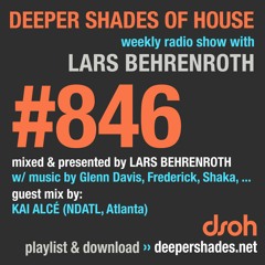 DSOH #846 Deeper Shades Of House w/ guest mix by KAI ALCE