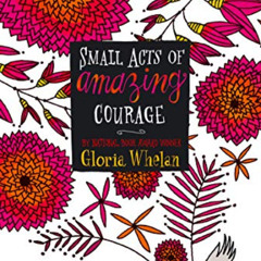[Download] EBOOK 💘 Small Acts of Amazing Courage by  Gloria Whelan [EBOOK EPUB KINDL