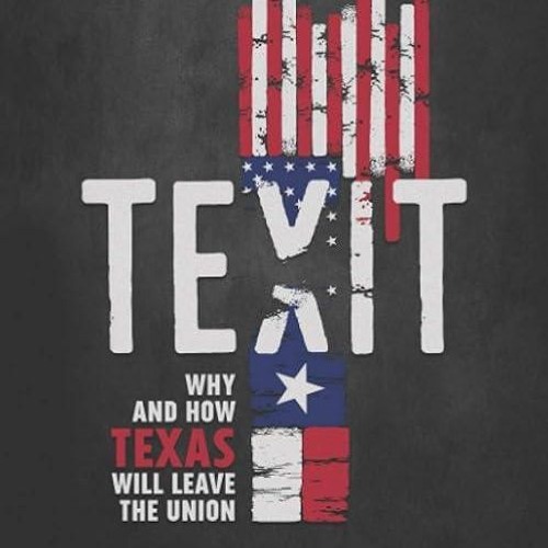 kindle👌 Texit: Why and How Texas Will Leave The Union