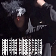 on the bleachers [prod judah]