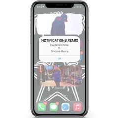 Smoove Manny Ft KayDaTrenchStar-  Notifications(TrenchMix)