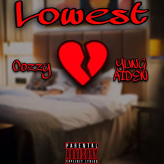 YUNG AIDEN- Lowest Ft. Cozzy (prod. Andyr)