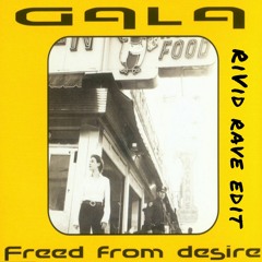 GALA - Freed From Desire (RiVid Rave Edit) [FREE DL]