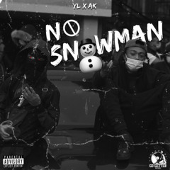 Yl x ak -No snowman