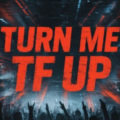 AZERRR - TURN ME TF UP (free download)