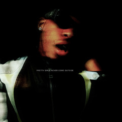 Pretty Girls' Never Come Out