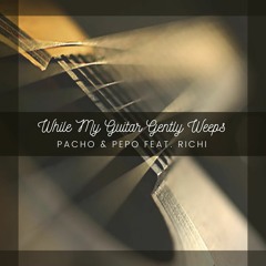 While My Guitar Gently Weeps Feat. Richard Mantarliev