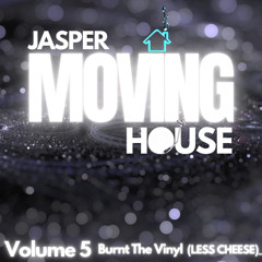 JASPER - MOVING HOUSE Volume 5 Burnt The Vinyl (LESS CHEESE)