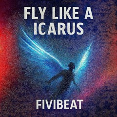 Fly Like a Icarus - from Upcoming LP – "Birth of the Beat"
