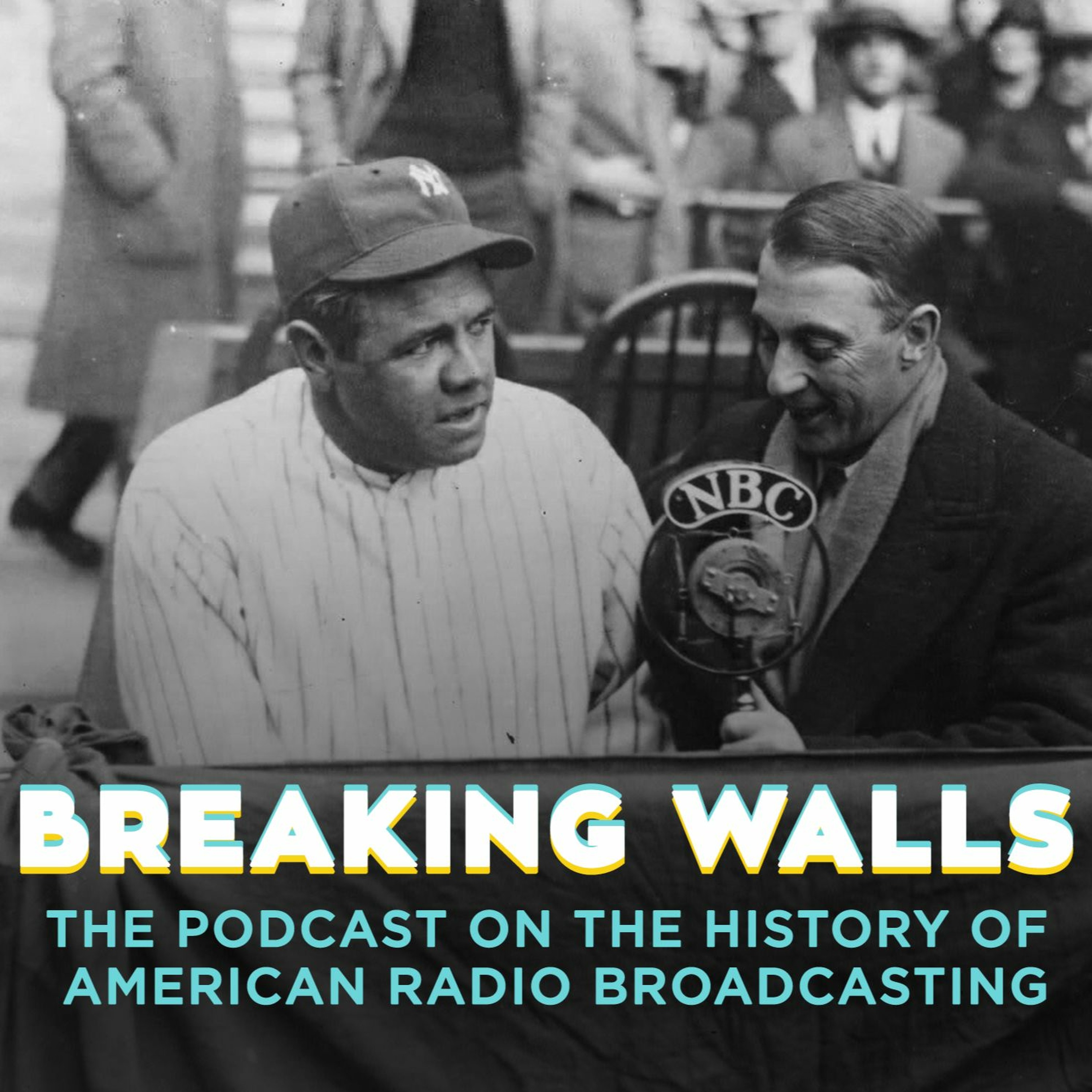 Breaking Walls: The Podcast on the History of American Network Radio Broadcasting
