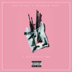 (I Talk Shit Too)feat.Trapkid Trey
