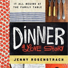 View EBOOK 📜 Dinner: A Love Story: It all begins at the family table by  Jenny Rosen