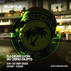 DJ DEAN LYON | SUBTLE RADIO W/ ZERO DIJITS : SEPT25